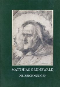 マティアス・グリューネヴァルト　Matthias Gruenewald: Die Zeichnungen/Michael Rothのサムネール