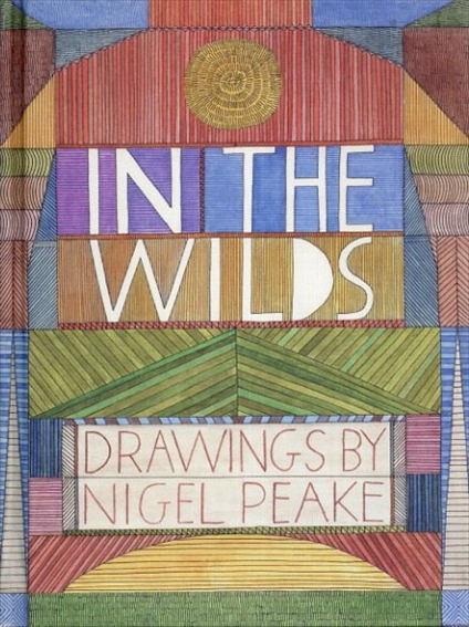 ナイジェル・ピーク In The Wilds: Drawings by Nigel Peake / Nigel Peake | Natsume  Books