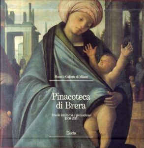 Pinacoteca DI Brera: Scuole Lombarde e Piemontese 1300 - 1535/Frederico Zeri