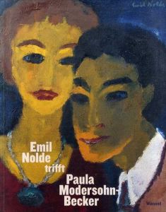 Emil Nolde trifft Paula Modersohn-Becker/エミール・ノルデ　パウラ・モーダーゾーン＝ベッカーのサムネール