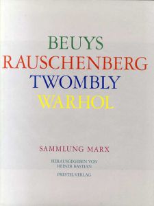 ボイス・ラウシェンバーグ・トゥオンブリー・ウォーホル　Beuys Rauschenberg Twombly Warhol/Sammlung marxのサムネール