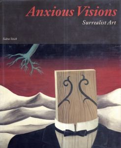 Anxious Visions: Surrealist Art/Sidra Stichのサムネール