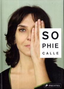 ソフィ・カル　Sophie Calle: Did You See Me?/Christine Macel/Yve-Alain Bois/Olivier Rolinのサムネール