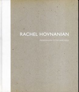 レイチェル・ホヴナニアン　Rachel Hovnanian: Preservation of the Narcissus/のサムネール