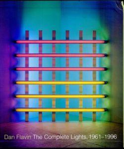 ダン・フレヴィン　Dan Flavin: The Complete Lights, 1961–1996/Michael Govan　Tiffany Bell　Brydon E. Smith　David Grayのサムネール