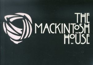 マッキントッシュ・ハウス　ガイドブック　Mackintosh House: A Guidebook to the Mackintosh Wing of the Hunterian Art Gallery, University of Glasgow/のサムネール