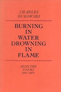 チャールズ・ブコウスキー　Burning in Water Drowning in Flame, Selected Poems 1955-1973/Charles Bukowski