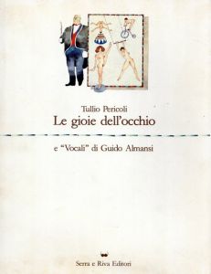 トゥリオ・ペリコーリ　Le Gioie Dell'Occhio e Vocali di Guido Almansi/Tullio Pericoliのサムネール