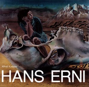 ハンス・エルニ　Hans Erni: Lebendige　Zeitgenossenschaft: Werke 1979-1987/Alfred A. Haeslerのサムネール