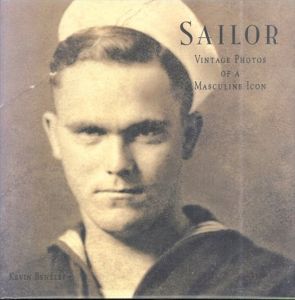 水夫のヴィンテージ写真　Sailor: Vintage Photos of a Masculine Icon/Kevin Bentley