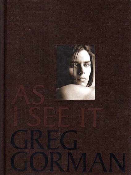 グレッグ・ゴーマン写真集 Greg Gorman: As I See It / Greg Gorman | Natsume Books