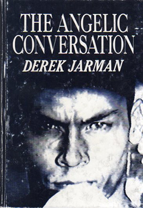 Derek Jarman: The Angelic Conversation エンジェリック・カンヴァセーション / デレク・ジャーマン |  Natsume Books