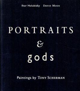 トニー・シャーマン　Tony Scherman: Portraits & Gods/のサムネール