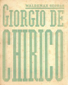 Chirico:Avec des Fragments Litteraires de L'Artiste/ジョルジョ・デ・キリコのサムネール