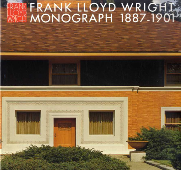 フランク・ロイド・ライト全集 （モノグラフ1887-1901) Frank Lloyd Wright Monograph 全12巻揃 / Frank  Lloyd Wright | Natsume Books