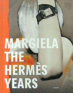 マルジェラ　Margiela: The Hermes Years/Kaat Debo　Sarah Mower　Rebecca Arnold　Vincent Wierink　Ina Delcourtのサムネール