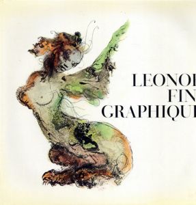 レオノール・フィニ　Leonor Fini: Graphique/レオノール・フィニ