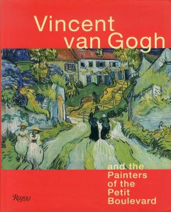 ゴッホ　Vincent Van Gogh and the Painters of the Petit Boulevard/Cornelia Homberg/Elizabeth C. Childsのサムネール