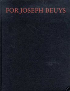 ヨーゼフ・ボイス　For Joseph Beuys: Thirty International Artists in honor to Joseph Beuys/