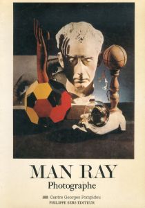 マン・レイ　Man Ray: Photographie/マン・レイ