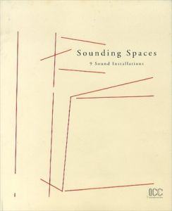 サウンディング・スペース　9つの音響空間　Sounding Spaces : 9 Sound Installations/畠中実/Alvin Lucierほかのサムネール