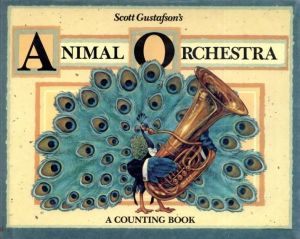 スコット・グスタフソン Scott Gustafson's Animal Orchestra: A Counting Book/のサムネール