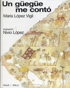 世界の絵本コレクション　ニカラグアはむかし　むかし un guegue me conto（ソンリーサ56ニカラグア）/マリア・ロペス・ビヒル/ニピオ・ロペス・ビヒルのサムネール