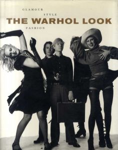 アンディ・ウォーホル　The Warhol Look: Glamour Style Fashion /Mark Francis/ Margery Kingのサムネール