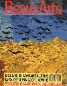 Beaux Arts N.78 :GONZALEZ AUX FERS LA TOUCHE DE VAN GOGH　ゴッホ/Toroni, Van Gogh, Gonzalez, Tony Granier,Memphis, Melottiのサムネール