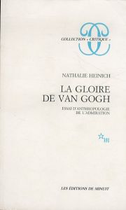 ゴッホ　La Gloire de Van Gogh : essai d'anthropologie de l'admiration/ Nathalie Heinichのサムネール