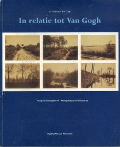 ゴッホ　In relatie tot van Gogh: Fotografie van tijdgenoten /Stedelijk Museum Amsterdamのサムネール