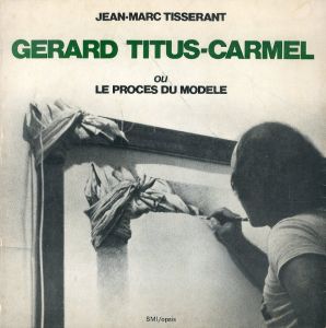 ティテュス＝ジェラール・カルメル　Gerard Titus-Carmel: ou le Proces du Modele/のサムネール