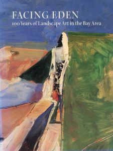 Facing Eden: 100 Years of Landscape Art in the Bay Area/Steven A. Nash　Bill Berkson　Fine Arts Museums of San Franciscoのサムネール