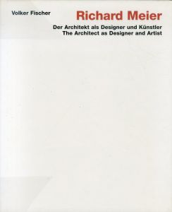 リチャード・マイヤー　Richard Meier: Der Architekt Als Designer Und Junstler/the Architect As Designer and Artist/Volker Fischerのサムネール