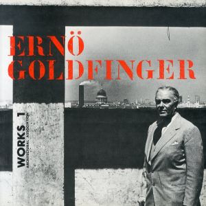 エルノ・ゴールドフィンガー　Erno Goldfinger: Works/James Dunnett/Gavin Stamp/Charlotte Perriand