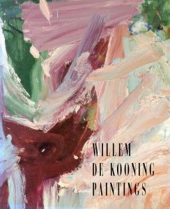 ウィレム・デ・クーニング　Willem De Kooning: Paintings/ウィレム・デ・クーニングのサムネール