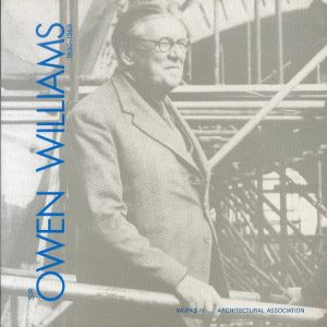 Sir Owen Williams, 1890-1969 (Works S.)/David Cottam　Frank Newby　Stephen Rosenberg　Gavin Stamp　Gavin Stampのサムネール