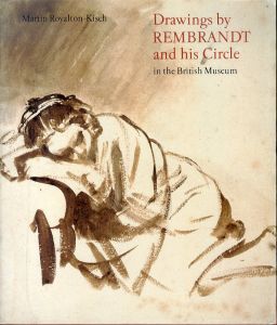 レンブラント　Drawings by Rembrandt and His Circle in the British Museum/Martin Royalton-Kischのサムネール