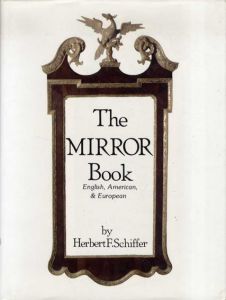 The Mirror Book: English, American, And European/Herbert F. Schifferのサムネール