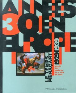 Annee 30 En Europe Le Temps Menacant 1929-1939 Musee d'Art moderne de la Ville de Paris/のサムネール