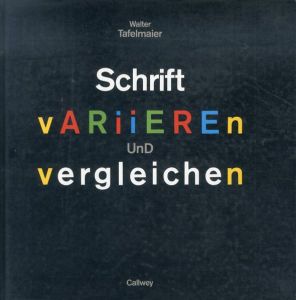 Schrift Variieren und Vergleichen : Typografie im Offentlichen Raum/ウォルター・ターフェルマイヤーのサムネール