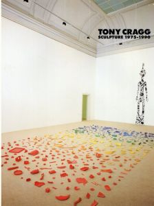 トニー・クラッグ　Tony Cragg: Sculpture 1975-1990/Paul Schimmelのサムネール