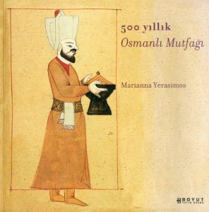 オスマン料理の500年　500 Yillik Osmanli Mutfagi/Marianna Yerasimosのサムネール