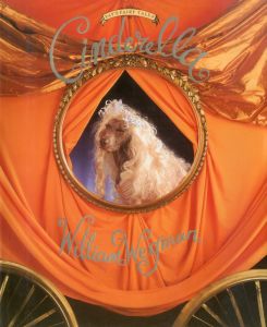 
ウィリアム・ウェグマン　Cinderella　(Fay's Fairy Tales)/William Wegman