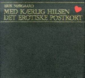 エリック・ネルゴル「愛をこめて」エロティック・ポストカード MED KAERLIG HILSEN/Erik Norgaard