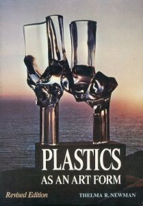 Plastics as an Art Form/Thelma R. Newmanのサムネール