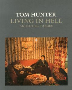 トム・ハンター　Tom Hunter: Living in Hell and Other Stories (National Gallery London)/Tracy Chevalier/Colin Wigginsのサムネール