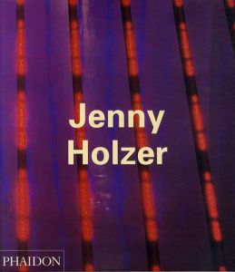 ジェニー・ホルツァー　Jenny Holzer　(Phaidon Contemporary Artist Series)/Jenny Holzerのサムネール