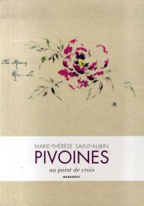 マリー・テレーズ クロスステッチ図案集 Pivoines au Point de Croix/Marie Therese/Saint Aubinのサムネール