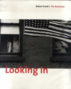 ロバート・フランク　Looking in: Robert Frank's The Americans/Robert Frank